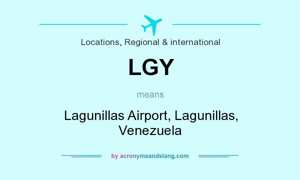 What does LGY mean? It stands for Lagunillas Airport, Lagunillas, Venezuela