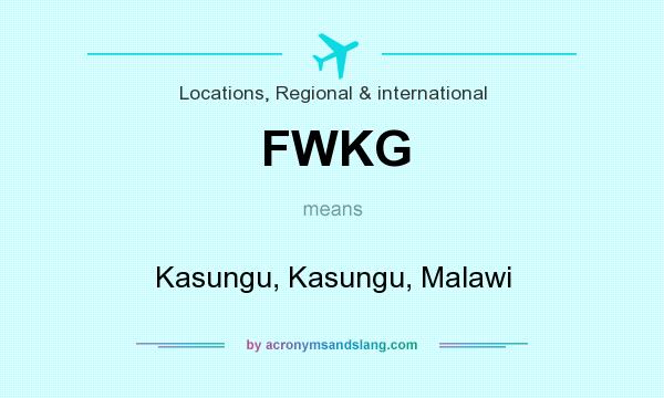 What does FWKG mean? It stands for Kasungu, Kasungu, Malawi