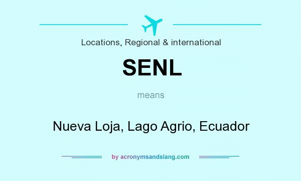 What does SENL mean? It stands for Nueva Loja, Lago Agrio, Ecuador