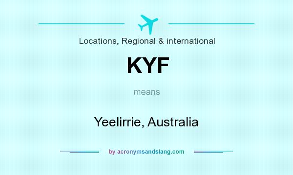 What does KYF mean? It stands for Yeelirrie, Australia