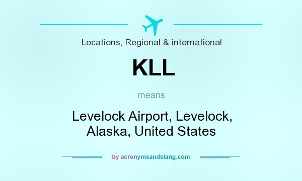 What does KLL mean? It stands for Levelock Airport, Levelock, Alaska, United States