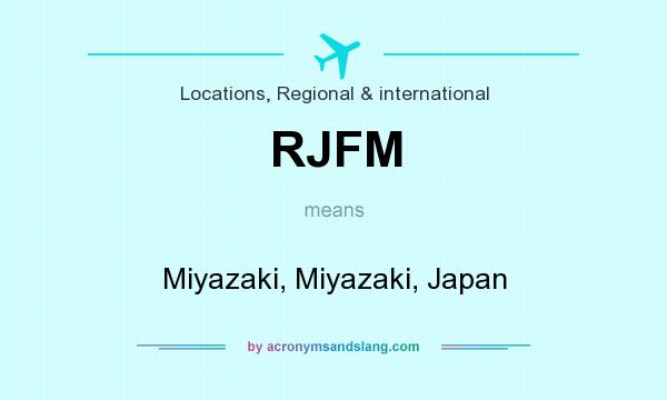 What does RJFM mean? It stands for Miyazaki, Miyazaki, Japan
