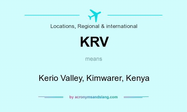 What does KRV mean? It stands for Kerio Valley, Kimwarer, Kenya