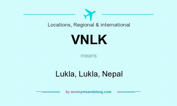 What does VNLK mean? It stands for Lukla, Lukla, Nepal