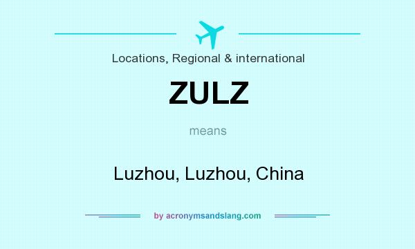 What does ZULZ mean? It stands for Luzhou, Luzhou, China