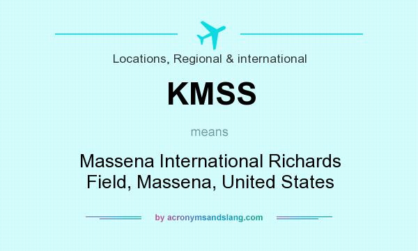 What does KMSS mean? It stands for Massena International Richards Field, Massena, United States