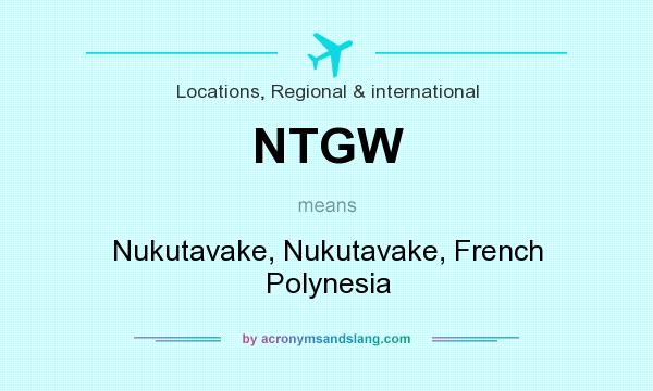 What does NTGW mean? It stands for Nukutavake, Nukutavake, French Polynesia