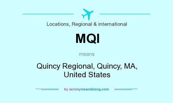 What does MQI mean? It stands for Quincy Regional, Quincy, MA, United States