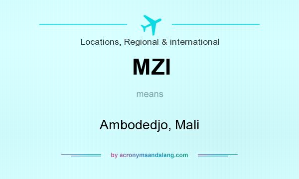 What does MZI mean? It stands for Ambodedjo, Mali