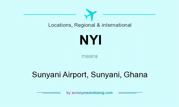 What does NYI mean? It stands for Sunyani Airport, Sunyani, Ghana