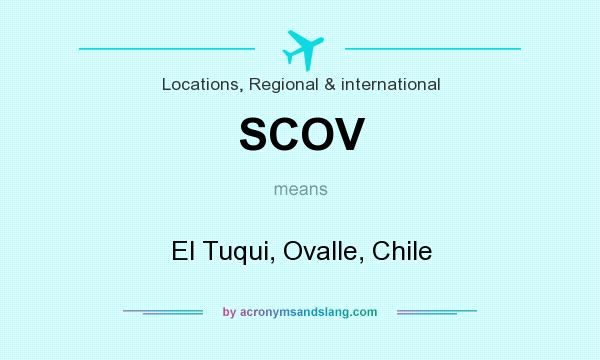 What does SCOV mean? It stands for El Tuqui, Ovalle, Chile