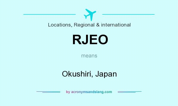 What does RJEO mean? It stands for Okushiri, Japan