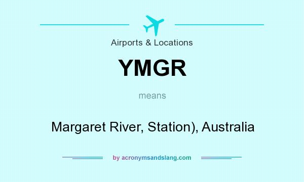 What does YMGR mean? It stands for Margaret River, Station), Australia
