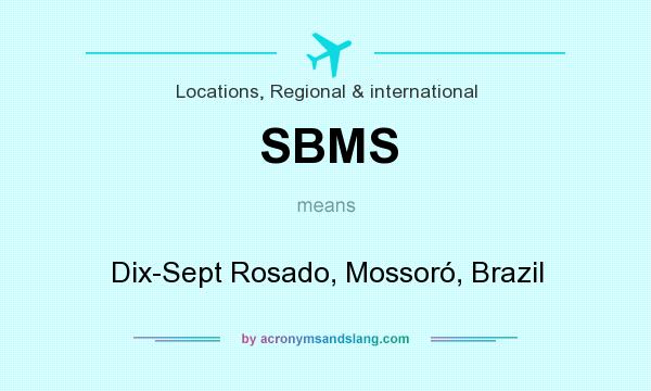 What does SBMS mean? It stands for Dix-Sept Rosado, Mossoró, Brazil