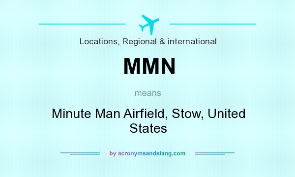 What does MMN mean? It stands for Minute Man Airfield, Stow, United States