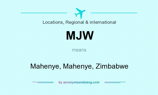 What does MJW mean? It stands for Mahenye, Mahenye, Zimbabwe