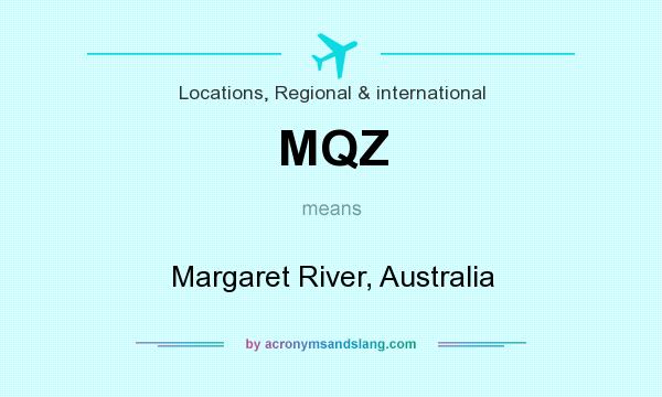 What does MQZ mean? It stands for Margaret River, Australia