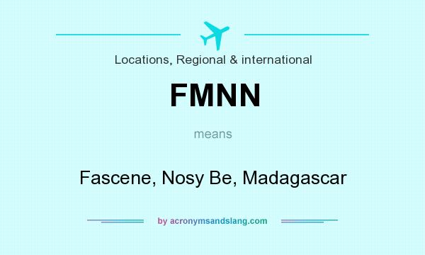 What does FMNN mean? It stands for Fascene, Nosy Be, Madagascar