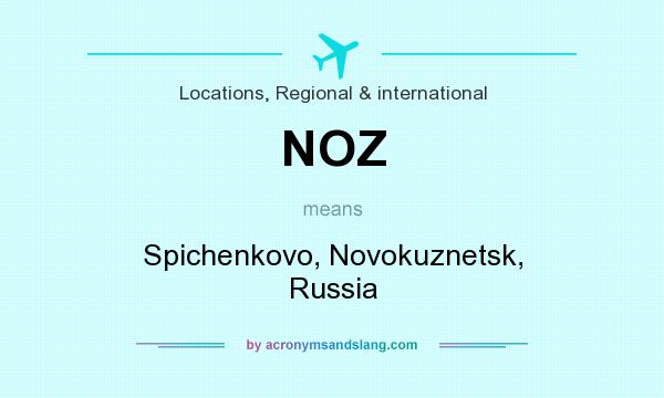 What does NOZ mean? It stands for Spichenkovo, Novokuznetsk, Russia