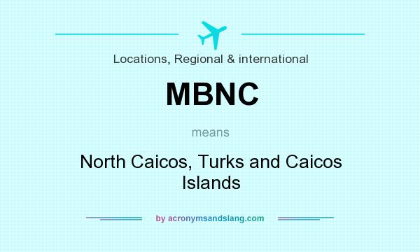 What does MBNC mean? It stands for North Caicos, Turks and Caicos Islands
