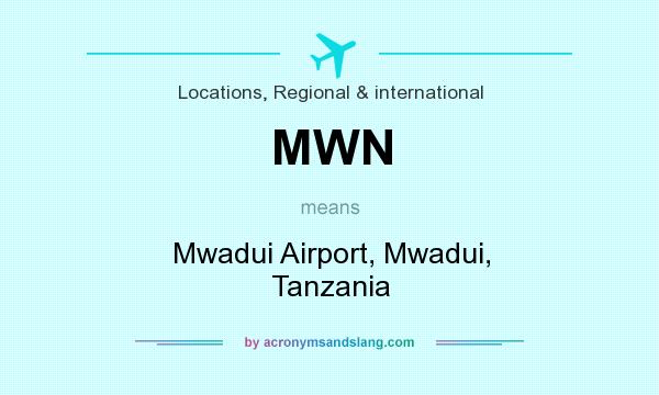 What does MWN mean? It stands for Mwadui Airport, Mwadui, Tanzania