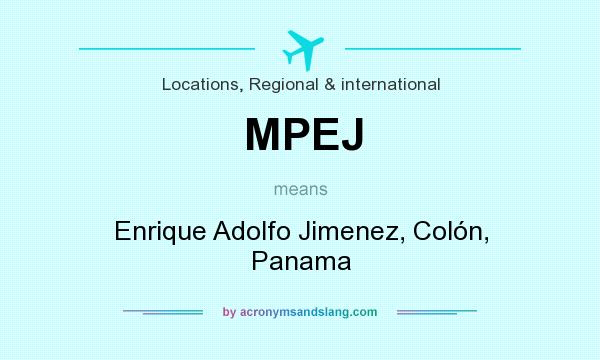 What does MPEJ mean? It stands for Enrique Adolfo Jimenez, Colón, Panama