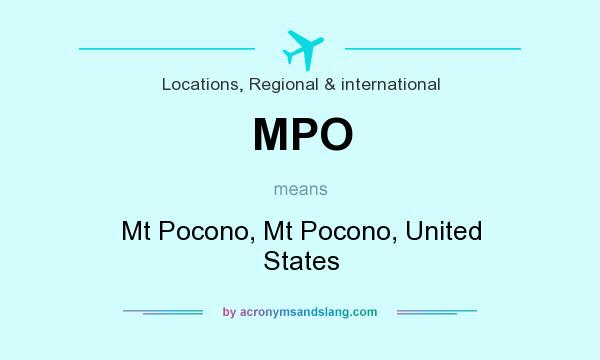 What does MPO mean? It stands for Mt Pocono, Mt Pocono, United States