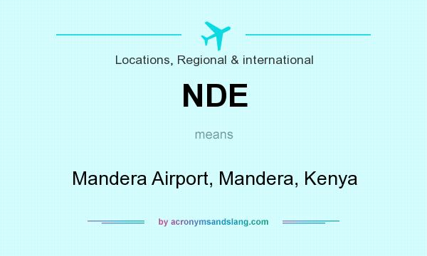 What does NDE mean? It stands for Mandera Airport, Mandera, Kenya