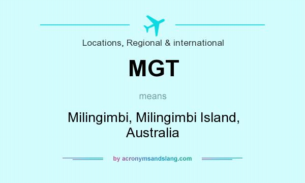 What does MGT mean? It stands for Milingimbi, Milingimbi Island, Australia