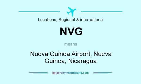 What does NVG mean? It stands for Nueva Guinea Airport, Nueva Guinea, Nicaragua