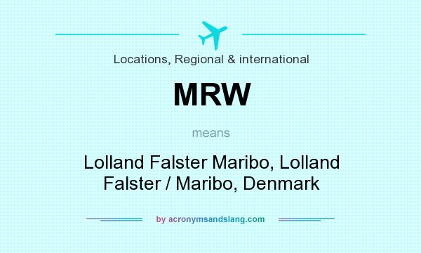 What does MRW mean? It stands for Lolland Falster Maribo, Lolland Falster / Maribo, Denmark