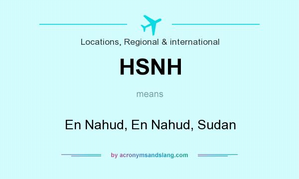 What does HSNH mean? It stands for En Nahud, En Nahud, Sudan
