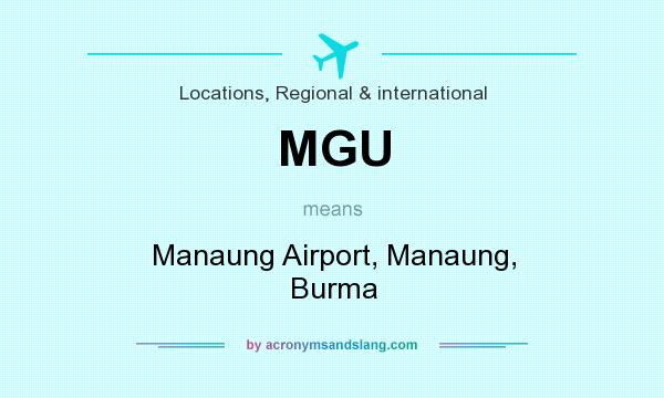 What does MGU mean? It stands for Manaung Airport, Manaung, Burma