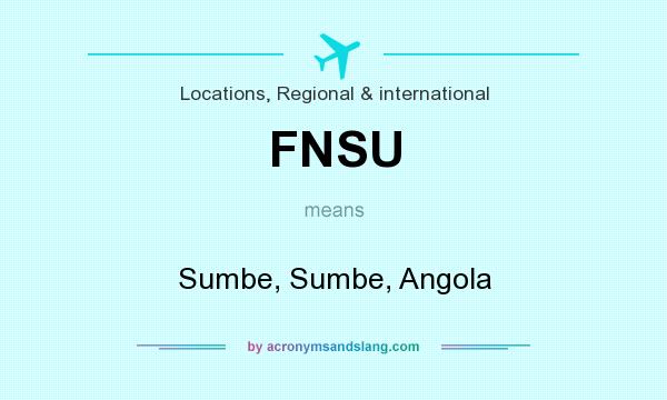 What does FNSU mean? It stands for Sumbe, Sumbe, Angola