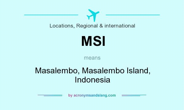 What does MSI mean? It stands for Masalembo, Masalembo Island, Indonesia