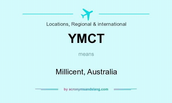 What does YMCT mean? It stands for Millicent, Australia