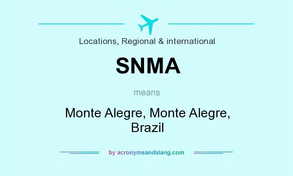 What does SNMA mean? It stands for Monte Alegre, Monte Alegre, Brazil
