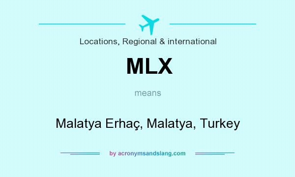 What does MLX mean? It stands for Malatya Erhaç, Malatya, Turkey