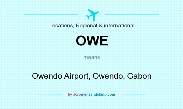 What does OWE mean? It stands for Owendo Airport, Owendo, Gabon