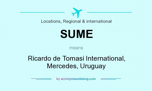 What does SUME mean? It stands for Ricardo de Tomasi International, Mercedes, Uruguay
