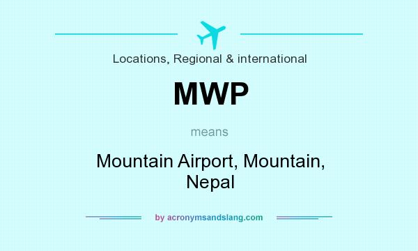 What does MWP mean? It stands for Mountain Airport, Mountain, Nepal