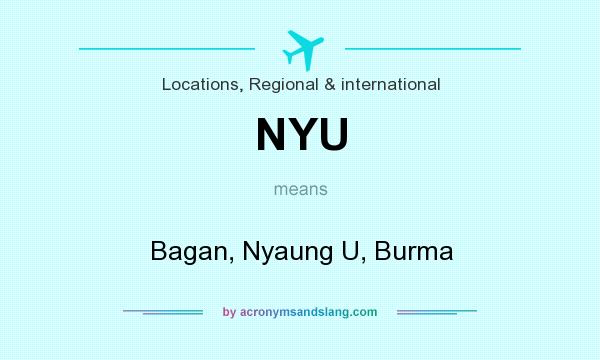 What does NYU mean? It stands for Bagan, Nyaung U, Burma
