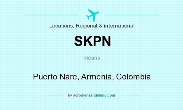 What does SKPN mean? It stands for Puerto Nare, Armenia, Colombia
