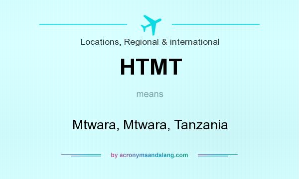 What does HTMT mean? It stands for Mtwara, Mtwara, Tanzania