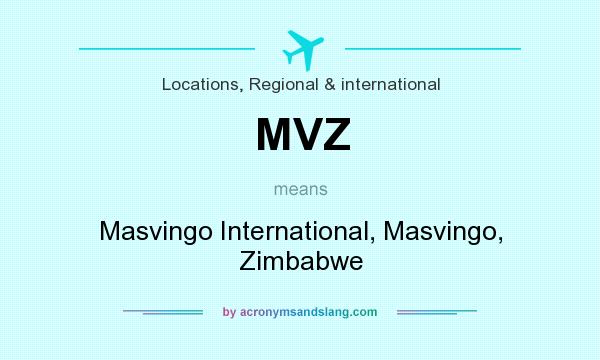What does MVZ mean? It stands for Masvingo International, Masvingo, Zimbabwe