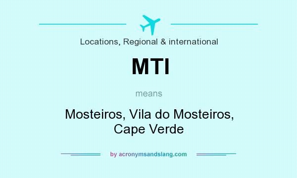 What does MTI mean? It stands for Mosteiros, Vila do Mosteiros, Cape Verde
