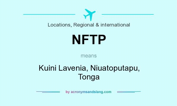 What does NFTP mean? It stands for Kuini Lavenia, Niuatoputapu, Tonga