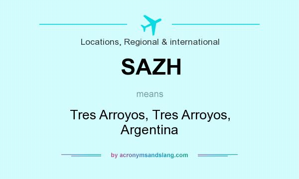 What does SAZH mean? It stands for Tres Arroyos, Tres Arroyos, Argentina