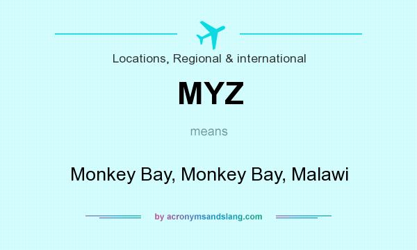 What does MYZ mean? It stands for Monkey Bay, Monkey Bay, Malawi