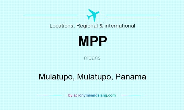 What does MPP mean? It stands for Mulatupo, Mulatupo, Panama